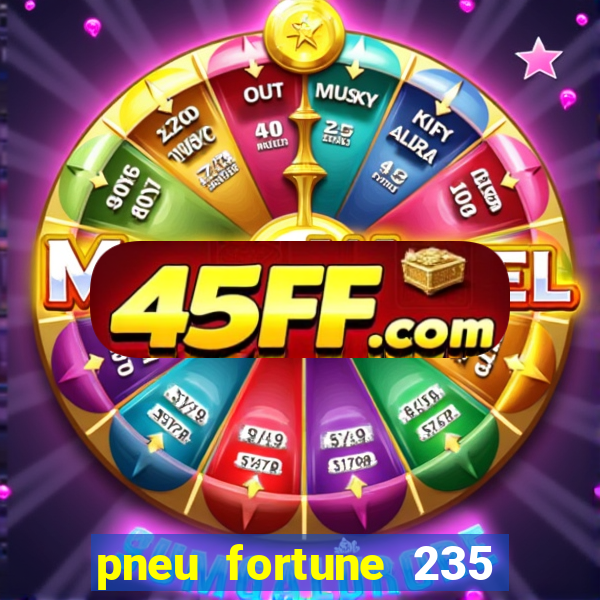 pneu fortune 235 55 r18